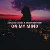 On My Mind - Ashjack&Jínzz&Dalbin Mathew&Ashutosh saini&jinju