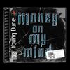 Money on my mind (Explicit) - Young Dune