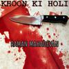 Khoon Ki Holi (Explicit) - Raman Mahadevan