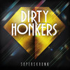 Dirty Looks - Dirty Honkers&Senbeï