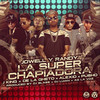 La Super Chapiadora (Remix 2) - Jowell & Randy&J King&De La Ghetto&Pusho&Alexio