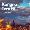 Kangna Tera Ni (Lofi Mix) - Lo-fi 2307