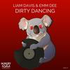 Dirty Dancing (Original Mix) - Liam Davis&EMM DEE