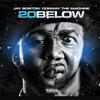 20 Below (Explicit) - Jay Boston&Conway the Machine