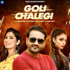 Goli Chalegi - Vicky Badoli&Annu Kadyan&Andy Dahiya