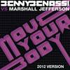 Move Your Body (2012 Version|Live) - Benny Benassi&Marshall Jefferson