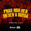 Pras Mulher Mexer a Bunda (Explicit) - Mc Buret&Dj Quiik