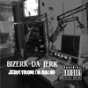 Bump It If You Down Dude(feat. Slip Capone) (Explicit) - Bizerk Da Jerk&Slip Capone