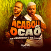 Acabou o Caô - DJ Pernambuco&MC 2Jhow&Johnatan Inácio da Silva&Rafael Felipe Gomes Mota