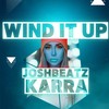 Wind It Up - Joshbeatz&KARRA