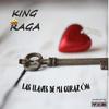 LAS LLAVES DE MI CORAZÓN - King Raga