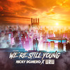 We're Still Young (Extended Mix) - Nicky Romero&W&W