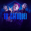 Eu Catuquei (Explicit) - MC Danone&Lucas BHZ&Dj Samuel Rodrigues