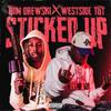 Sticked Up (Explicit) - BDM Drewski&Westside Tut