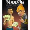 Sleepin (Clean) - Leeky Bandz&Youngboy Never Broke Again