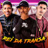 Rei da Transa (Explicit) - Mc Novato&Ligeirinho RD&MC V2