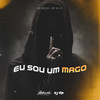 Eu Sou um Mago (Explicit) - Dj Vm&MC Madan&Mc Kelly