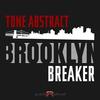 Brooklyn Breaker - Tone Abstract