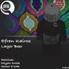 Lager Beer (Sonar D'zak Remix) - Efren Kairos
