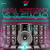 Mega Agressivo Vs Surtação(feat. DJ BANDIT & MC Lil) (Explicit) - DJ LZ 011