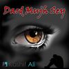 Dard Mujh Sey - Kashif Ali