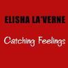 Catching Feelings - Elisha La'Verne