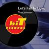 Let's Fall In Love - Troy Johnson&Mitzi Ngim