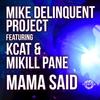 Mama Said (MDP Dub) - KCAT&Mike Delinquent Project&Mikill Pane&MDP