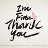 I'm Fine Thank You - 한희준&김범수&아이비&럼블피쉬&소정 (素贞)