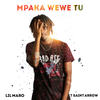 Mpaka wewe tu - Lil Maro&T-Saint Arrow