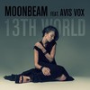13th World (Radio Edit) - Moonbeam&Avis Vox