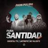 Pura Santidad Remix(feat. INMORTAL TYL, ANTIDOTO & MC VALIENTE) - Jhon Pulido&Inmortal Tyl&Antidoto&MC Valiente