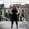 No Te Guardo Rencor - Susan Prieto