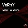 Dusk Till Dawn (Original Mix) - VoRnY