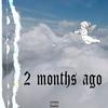 2 Months Ago(feat. Empty Beatz) (Explicit) - S!NR&Empty Beatz