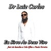 Eu Sirvo ao Deus Vivo - dr luiz carlos&Cts kamika-z&Cela Éfeso&Paula Ferreira