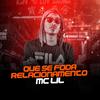 Que Se Foda Relacionamento - MC Lil