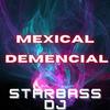 Mexical Demencial - Starbass