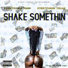 Shake Somethin (Explicit) - StreetFamous Thurm&StreetFamous Trojan