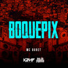 Boquepix (Explicit) - Mc Buret&DJ LD de Realengo