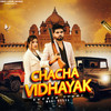 Chacha Vidhayak - Sachin Tyagi&Moni Hooda