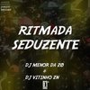 Ritmada Seduzente (Explicit) - Dj Vitinho Zn&dj menor da zo
