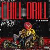 Chill Drill (Explicit) - 917 Rackz