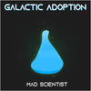 Galactic Adoption - Mad Scientist