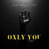 Only you (Remix) - Amota DKing&PHE