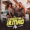 Pra Conquistar os Irmão - MC AK