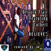 Believe (IQ Musique Remix) - Derrick Flair&Colbert