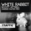 White Rabbit (Harder Faster Mix) - Scott Attrill