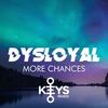 More Chances (Original Mix) - Dysloyal
