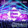 Partylicious (Radio Edit) - DRPX&Chukiess&Whackboi